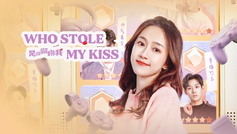 Xem Phim Ai Đã Đánh Cắp Nụ Hôn Của Tôi, Who Stole My Kiss 2022