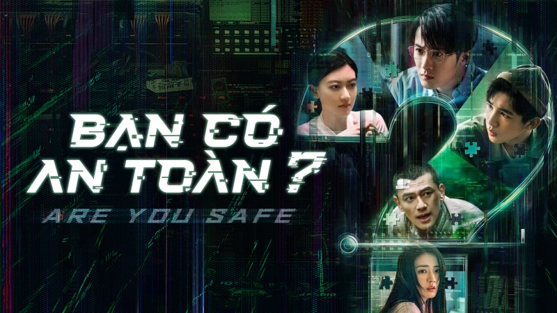 Xem Phim Bạn Có An Toàn?, Are You Safe 2022