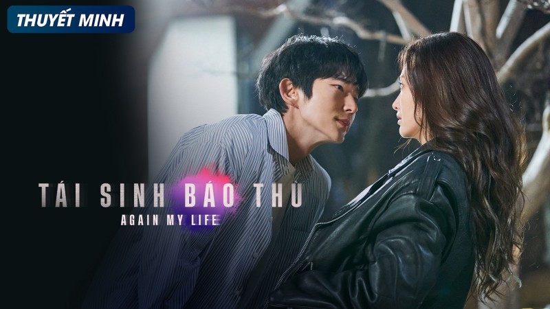 Xem Phim Tái Sinh Báo Thù, Again My Life 2022