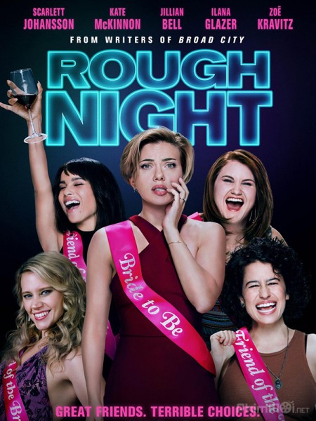 Tiệc độc thân nhớ đời - Rough Night