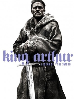 King Arthur: Legend of the Sword - 2017