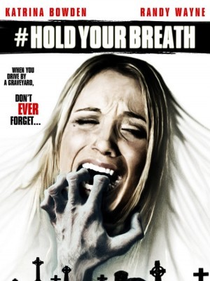 Hold Your Breath (Hơi Thở Của Quỷ) (2012)