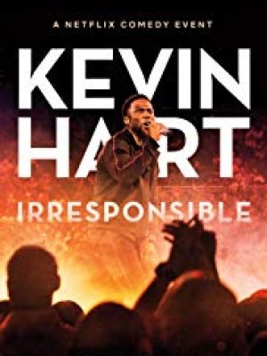 Hài Độc Thoại Kevin Hart: Vô Trách Nhiệm