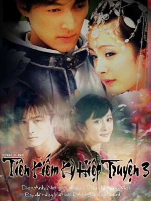 Tiên Kiếm Kỳ Hiệp Truyện 3 (The Sword And The Fairy 3) (2009)