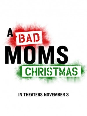 A Bad Moms Christmas - 2017