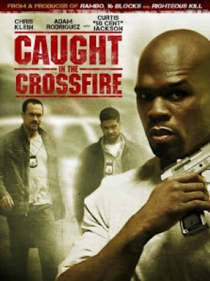 Tội Ác (Caught In The Crossfire) (2010)