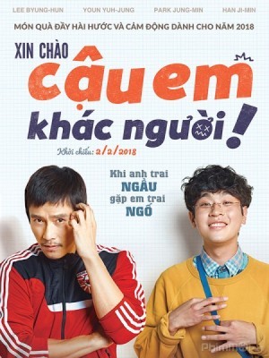 Xin Chào, Cậu Em Khác Người 2018