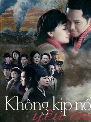 Không Kịp Nói Yêu Em (Too Late To Say I Love You) (2010)