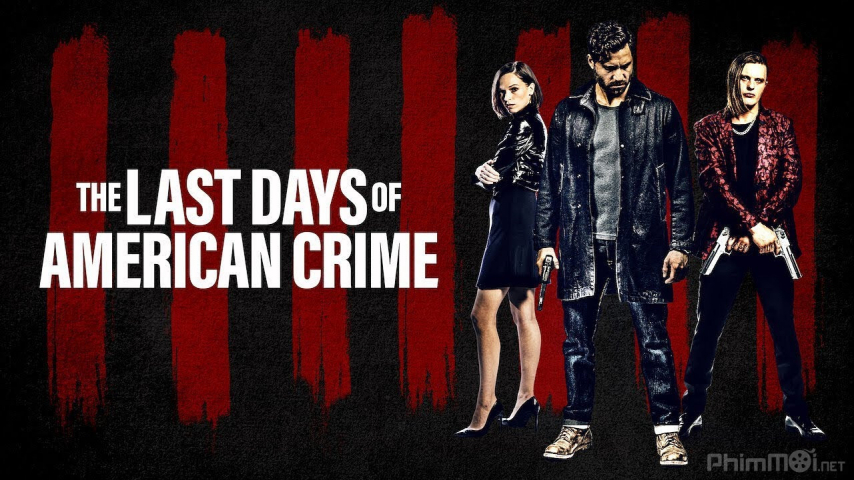 Xem Phim Tội Ác Cuối Cùng, The Last Days of American Crime 2020‏