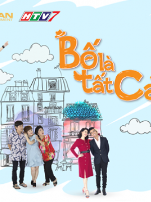 Bố Là Tất Cả - 2018