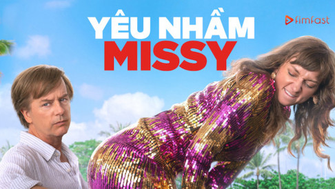 Xem Phim Yêu nhầm Missy, The Wrong Missy 2020