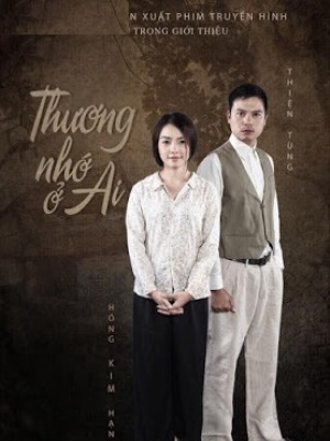 Thương Nhớ Ở Ai - 2017